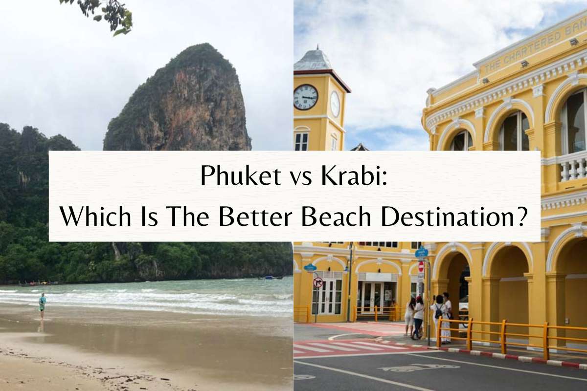 Phuket vs Krabi: Which Is The Better Beach Destination? - Treasures Of ...